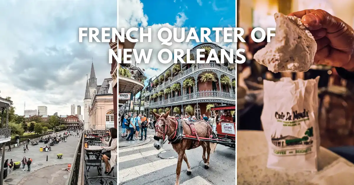 featured image: Collage of the French Quarter in New Orleans featuring Jackson Square, a horse-drawn carriage on Royal Street, and a beignet from Café du Monde.