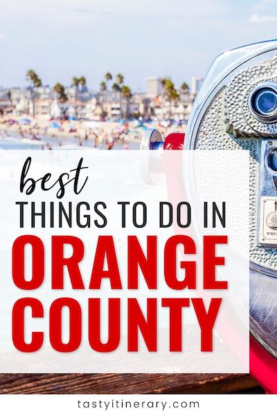 10 Best Things to Do in Orange County - What is Orange County Most Famous  For? – Go Guides