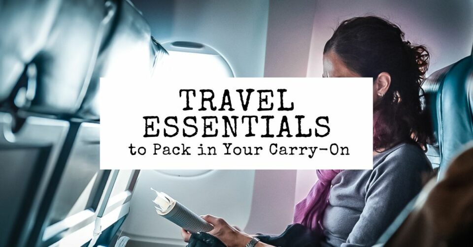 Travel Essentials List: 30 MUST-HAVE Items to Carry-On | Tasty Itinerary