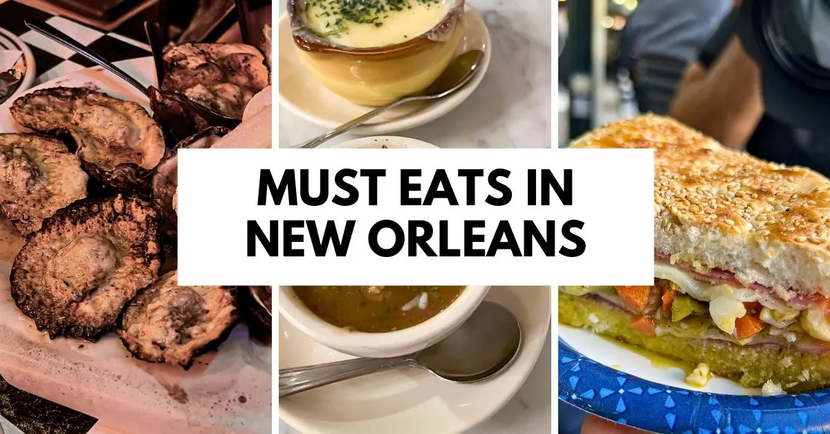 featured blog image: A collage of delicious New Orleans food, including chargrilled oysters, French onion soup, gumbo, and a muffuletta sandwich, with bold text in the center that reads "Must Eats in New Orleans."