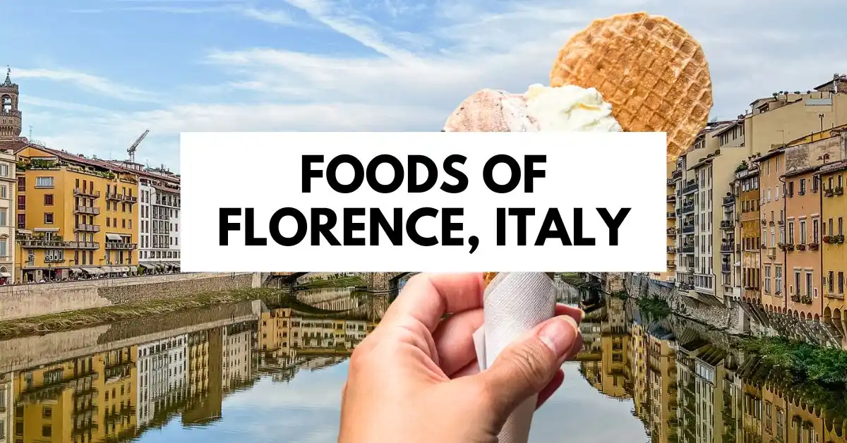 featured blog image combining Florence's iconic Ponte Vecchio and Arno River views with a foreground of a hand holding a gelato cone. The image features a bold text overlay that reads "FOODS OF FLORENCE, ITALY."