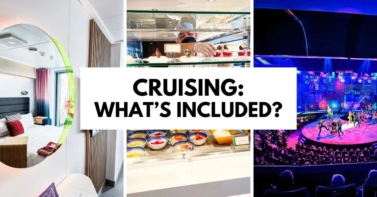 featured blog image of a collage of cruise ship amenities, including a cabin, dessert buffet, live performance, and the text 'Cruising: What’s Included?'