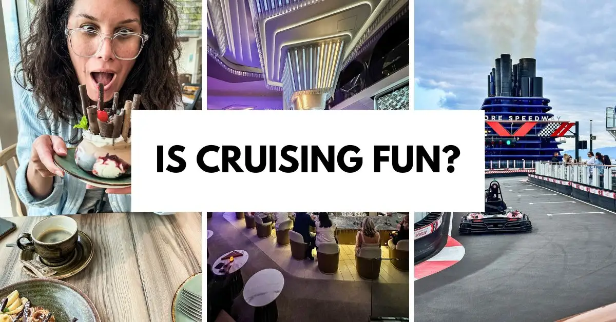 featured blog image of cruise activities featuring a woman excitedly holding a dessert, a luxurious lounge, a go-kart track on a cruise ship, a table with coffee and dessert, and a group of people seated at a bar. Text in the center reads "Is Cruising Fun?"