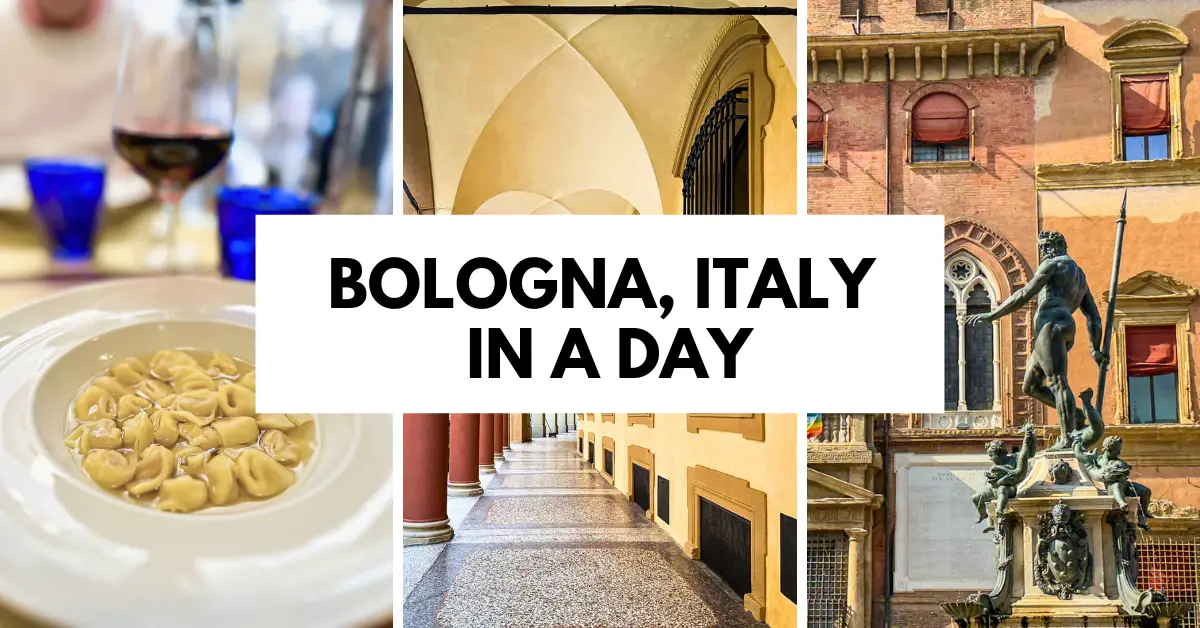 featured blog image: A collage featuring highlights of Bologna, Italy, including a plate of tortellini pasta with wine, the iconic arched porticoes, and Neptune's Fountain in Piazza Maggiore. Text overlay reads 'Bologna, Italy in a Day.'