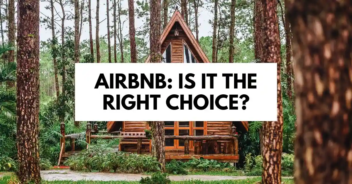 Featured image with the text 'Airbnb: Is It the Right Choice?' overlaid on a rustic cabin in a wooded area.