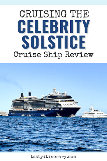 Cruising the Celebrity Solstice Review | Tasty Itinerary