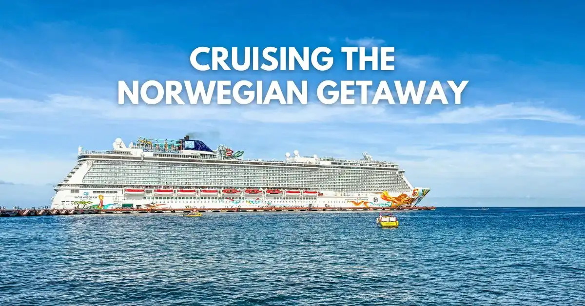 The Norwegian Getaway cruise ship docked at a sunny port, with a bright blue sky and small boats in the foreground. The text "Cruising the Norwegian Getaway" is displayed prominently at the top of the image.